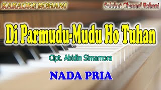 Download lagu HO DO PANGONDIANKI ll KARAOKE ROHANI BATAK ll DI PARMUDU MUDU HO TUHAN ll NADA PRIA B=DO mp3