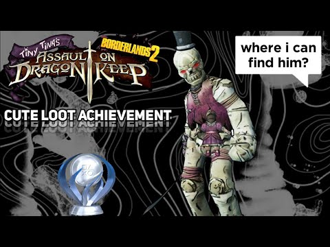 Cute Loot Achievement Farm Guide | Kill a Chubby | Tiny Tina's Assault on Dragon Keep