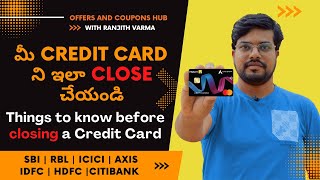 How to Close a Credit Card in Telugu | Credit Card Close Process | Credit Card Cancel process