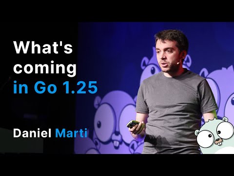 What's coming in Go 1.25 - Daniel Marti