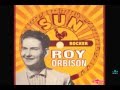 Roy Orbison - Rock House (original version from The Rocker LP)