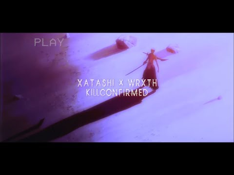 XATASHI x WRXTH - KILLCONFIRMED (Lyrics)