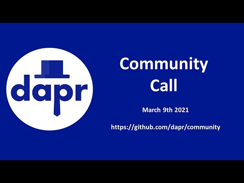 Dapr community call 33 - 3/9/2021