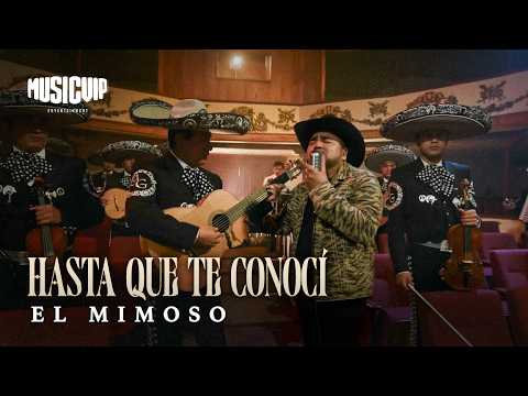 El Mimoso - Hasta Que Te Conocí  (Video Oficial)