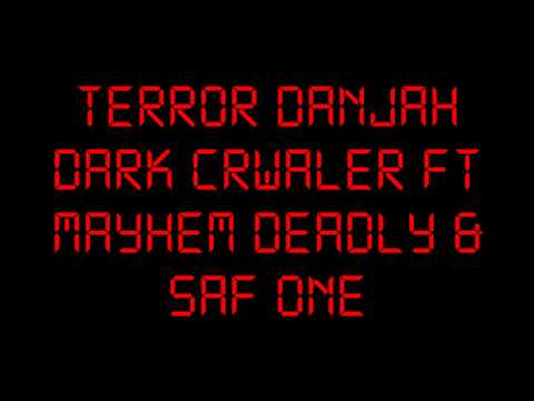 TERROR DANJAH :: DARK CRAWLER FT MAYHEM DEADLY & SAF ONE