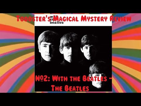 Toddster's Magical Mystery Review #2 - With the Beatles