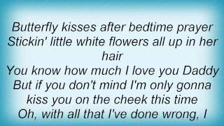 Tim Mcgraw - Butterfly Kisses Lyrics