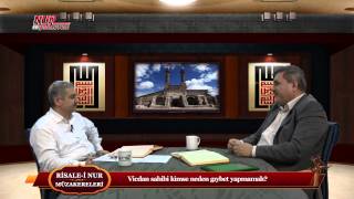Risale-i Nur Müzakereleri - Vicdan sahibi kimse neden gıybet yapmamalı?