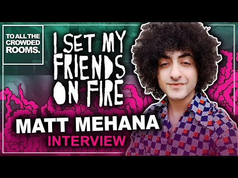 Interview with Matt Mehana of I Set My Friends On Fire 2021