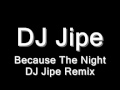 Cascada - Because The Night (DJ Jipe Remix ...