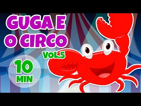 Guga e o Circo Álbum completo Vol. 5 - Giramille 10 min | Desenho Animado Musical