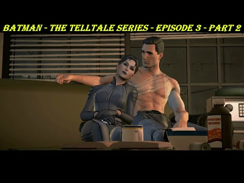 Batman - The Telltale Series - Episode 3 - Part 2