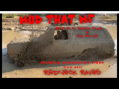 Mud That MF - Who tf is Justin Time & Big Murph - mudding compilation video from past Redneck Raves