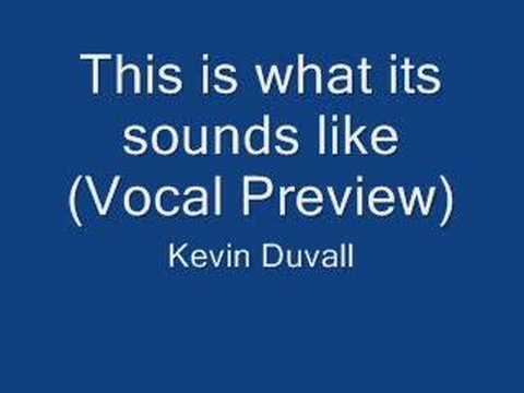 This is what its sound like (Vocal Preview) - Kevin Duvall