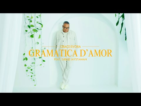 GRACE EVORA - GRAMATICA D'AMOR (Ft. Djedje Jaystaman) - Official Video