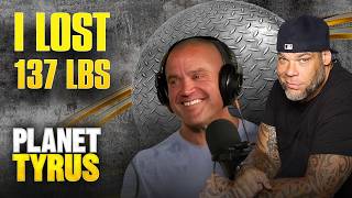 Tyrus on Losing 137 LBS and the Mental War of Weight Loss