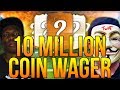 10 MILLION COIN WAGER (FIFA 14)