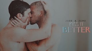►Jude & Zero | Kiss It Better *for cole*
