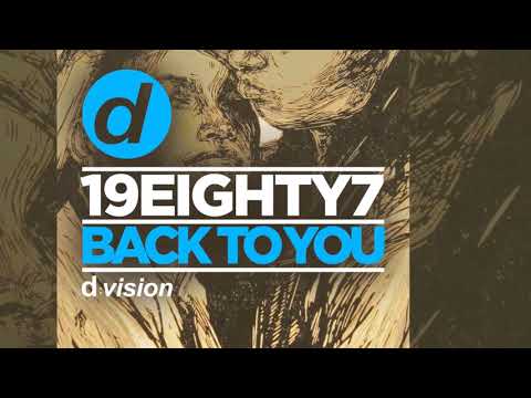 19EIGHTY7 - Back to You [Official]