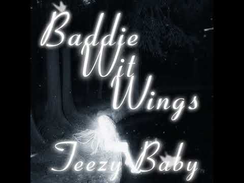 Teezy Baby - Baddie Wit Wings (Official Audio) 