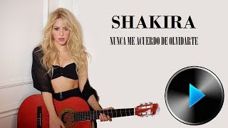 11 Shakira - Nunca Me Acuerdo de Olvidarte [Lyrics]