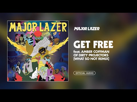 Major Lazer - Get Free (What So Not Remix) (feat. Amber Coffman of Dirty Projectors)(Official Audio)