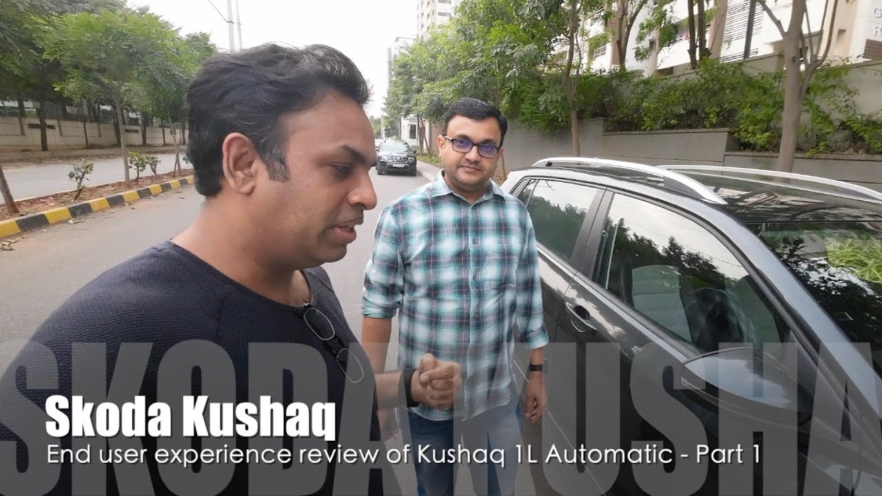 Skoda Kushaq Owner's End User Experience Review - Part 1