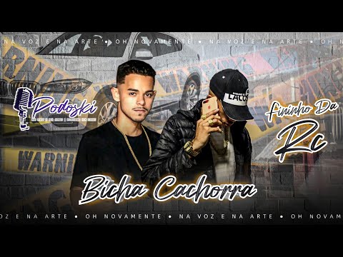 MC PODOSKI E FININHO DA RC - BICHA CACHORRA - MÚSICA NOVA