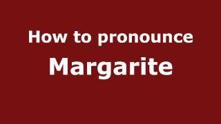 How to pronounce Margarite