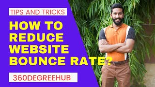 Fastest Ways to Reduce Your Website Bounce Rate - Rank Higher in Google (2021) - 360 Degree Hub