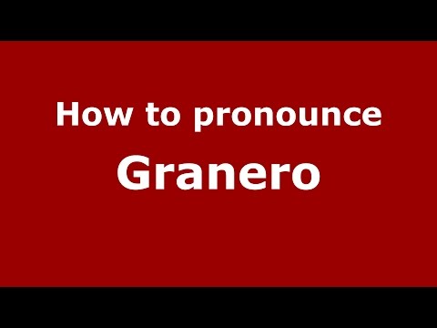 How to pronounce Granero
