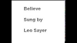 Believe sung by Leo Sayer