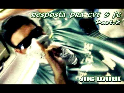 MC DARK - RESPOSTA PRA CVT & FC Part.2