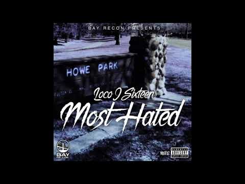 Loco9sixteen - Most Hated (Audio)
