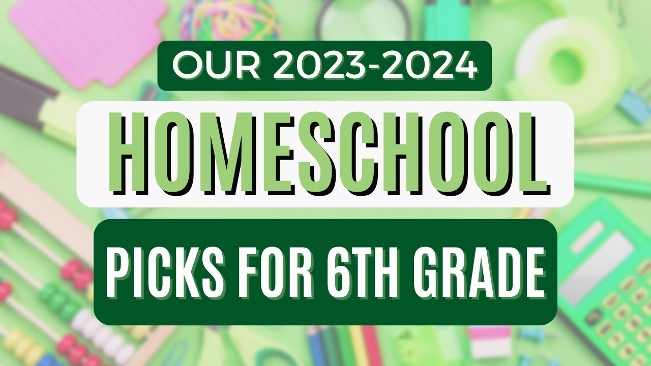 2023-2024 Homeschool Curriculum Choices For Middle School | 6th Grade Only Child Homeschool Picks