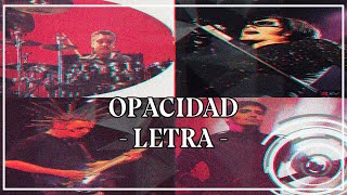 La Ley - Opacidad - LETRA ESPAÑOL -