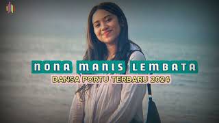 Download lagu DANSA PORTU TERBARU 2024 (NONA MANIS) Remix By Bang Kris Remixer mp3