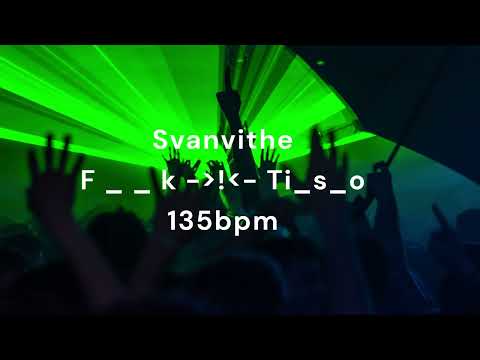 Svanvithe - F _ _k - ! - T_e_t_    Pushing Trance Sounds DJ Mix