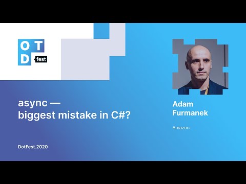 Adam Furmanek. async — biggest mistake in C #?
