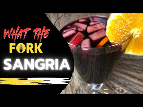 How to make really DAMN GOOD Top Shelf Red Sangria! | What The Fork