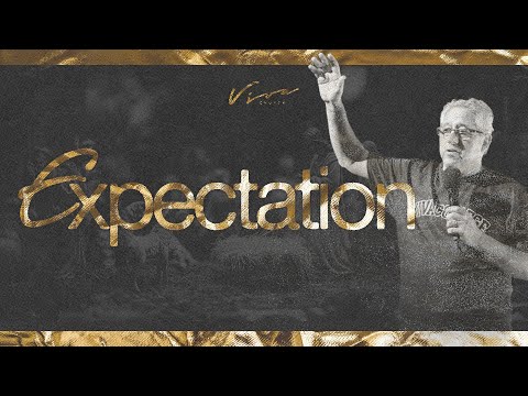 EXPECTATION // VIVA CHRISTMAS // VIVA CHURCH