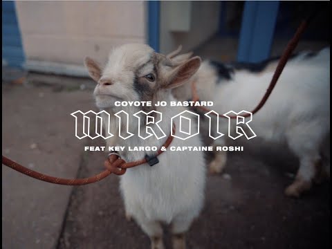 COYOTE JO BASTARD - MIROIR FEAT KEY LARGO & CAPTAINE ROSHI