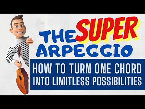 The Super Arpeggio: How to Make One Chord into Limitless Possibilities