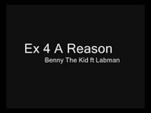 Benny the kid ft labman - ex 4 a reason