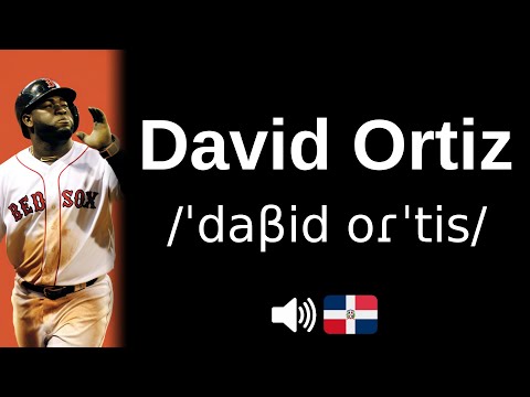 How to pronounce 'David Ortiz' (CORRECTLY!)