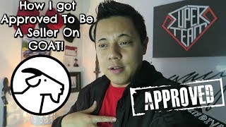 How I Got Approved To Be A Seller On GOAT!