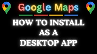 How To Install Google Maps As A Desktop App | Easy Step-by-Step PC Tutorial