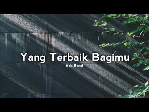 Yang Terbaik Bagimu - Ada Band (Lirik)