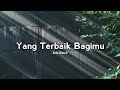 Yang Terbaik Bagimu Ada Band Lirik