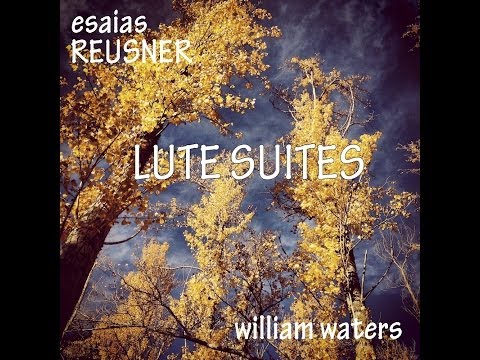 Esaias Reusner - 3. Suite en Mi bemoll: Paduana, Allemande, Courande, Sarabande, Gigue & Gavotte